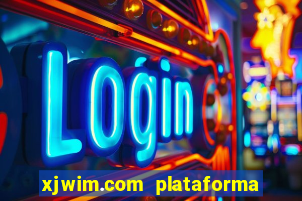 xjwim.com plataforma login entrar